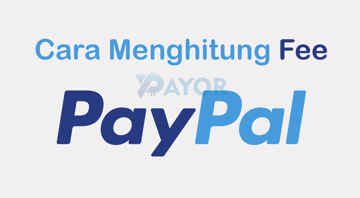 Biaya Transaksi PayPal 2026: Potongan, Admin Bulanan, Cara Hitung