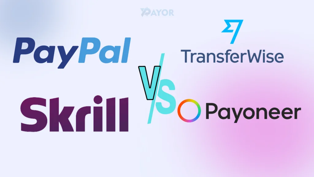 PayPal vs Skrill vs Payoneer vs Wise (TransferWise): Terbaik 2026?