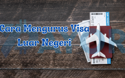 Panduan Lengkap Mengurus Visa Luar Negeri