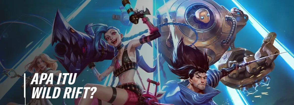 Cara Bermain dan Top Up Murah di Game LoL Wild Rift