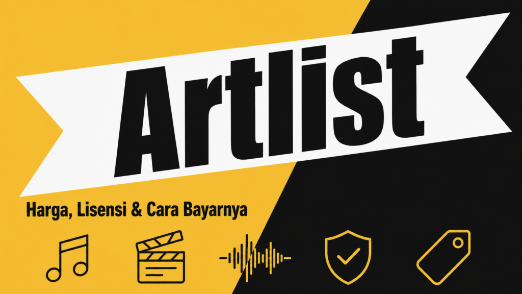 Artlist Adalah: Harga 2026, Lisensi & Cara Bayarnya