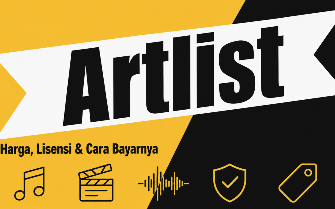 Artlist Adalah: Harga 2026, Lisensi & Cara Bayarnya