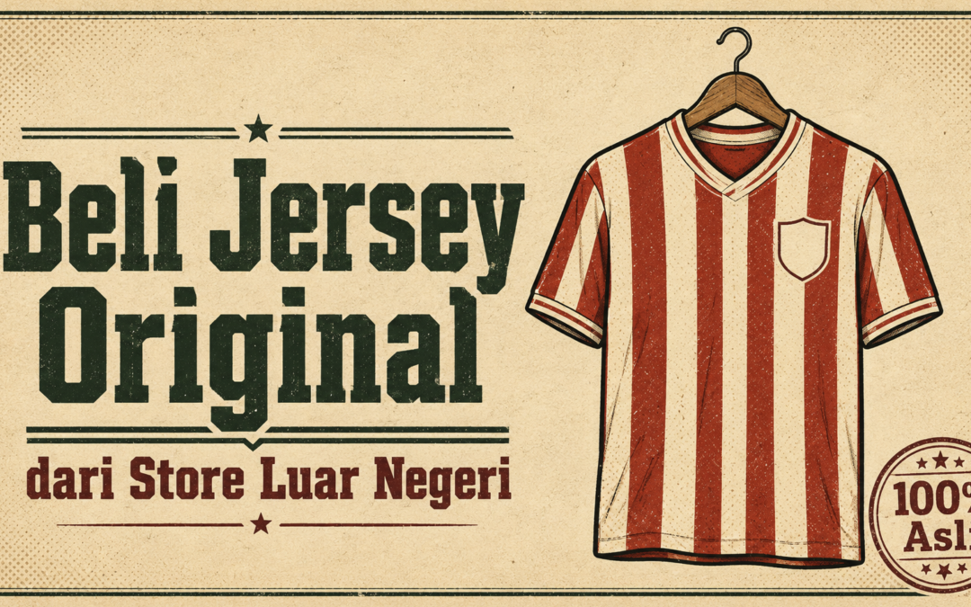 Cara Beli Jersey Original dari Store Luar Negeri + Biayanya