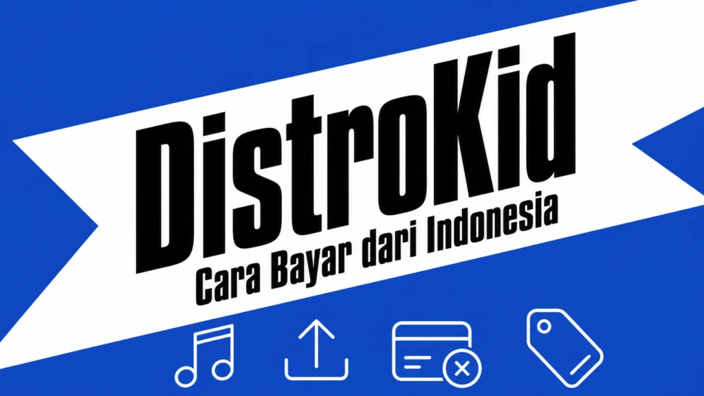 Cara Bayar DistroKid dari Indonesia: Harga 2026 & Solusinya