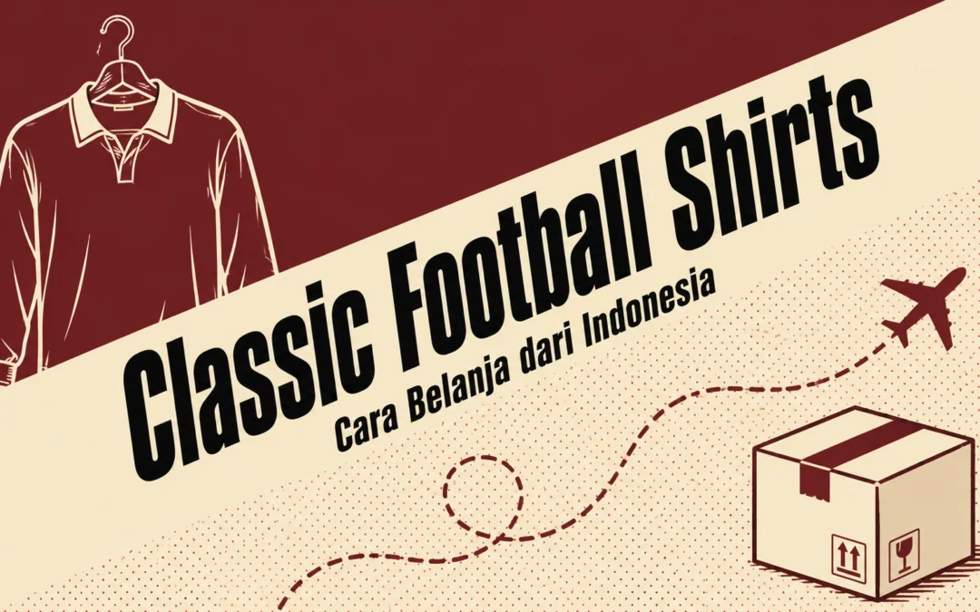 Classic Football Shirts: Cara Belanja & Bayar dari Indonesia