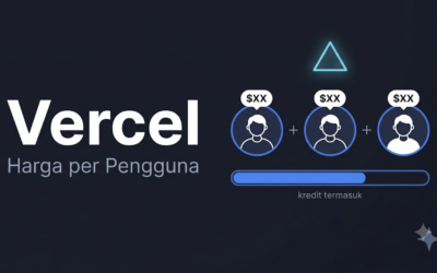 Vercel Adalah: Fitur, Harga 2026 & Cara Bayarnya