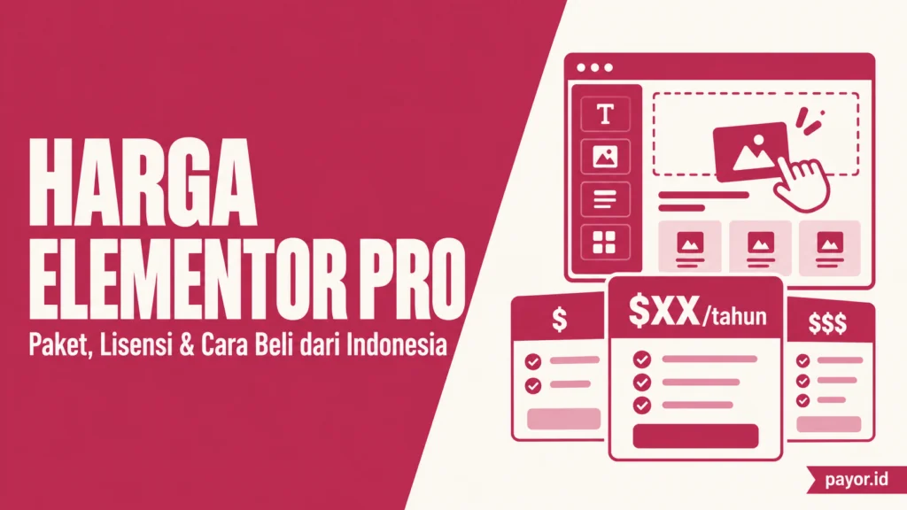Harga Elementor Pro 2026: Paket, Lisensi, dan Cara Belinya dari Indonesia